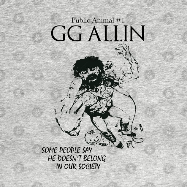 GG Allin Public Animal #1 Vintage \m/ Design by darklordpug